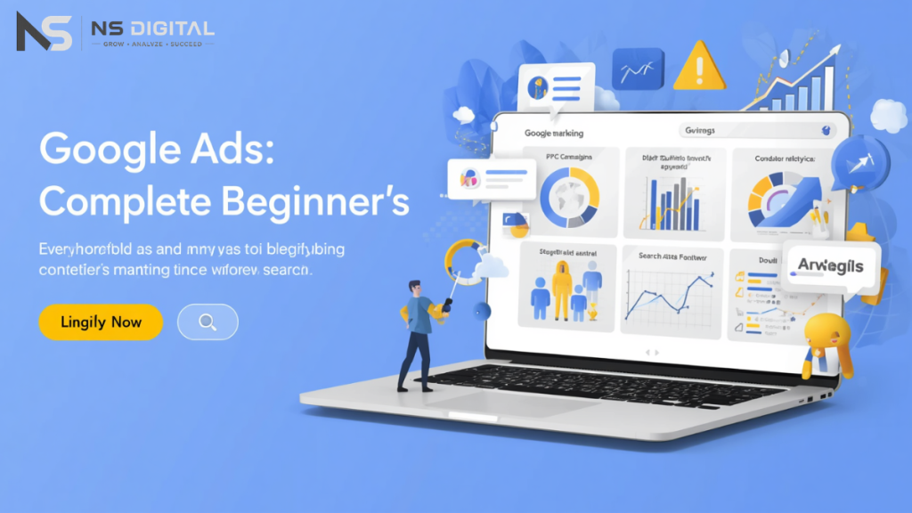Google Ads digital marketing insights by NS Digital